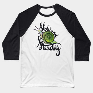 Slow And Steady Snail Wins The Race Baseball T-Shirt